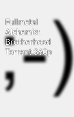Fullmetal Alchemist Brotherhood English Dub Torrent Download